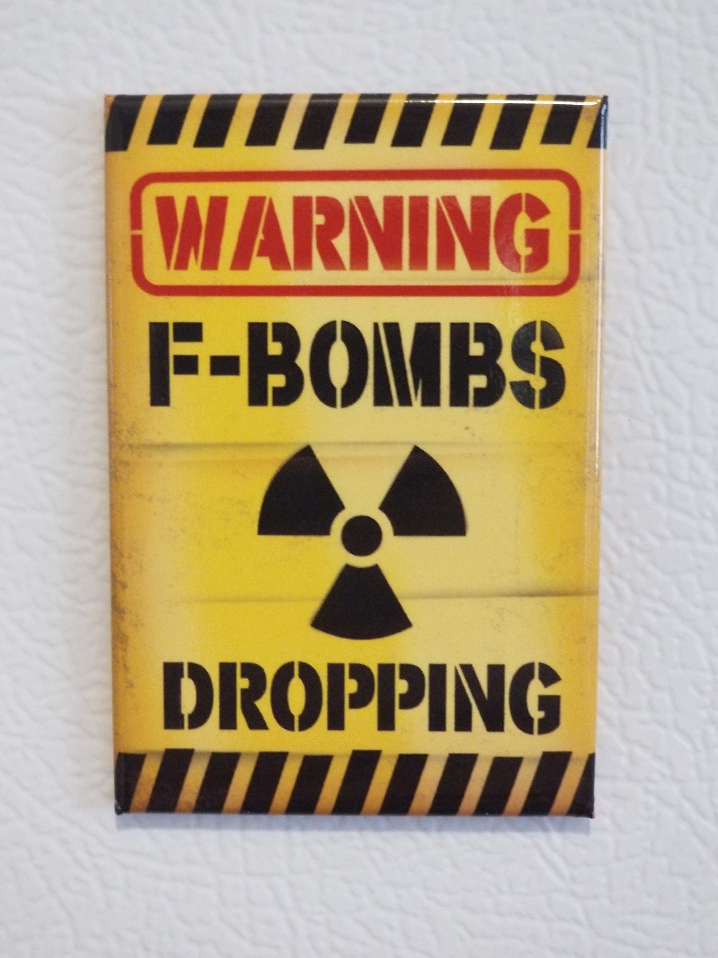 Warning F-Bombs Dropping,It’s Nice To Be At Home Sweet Home on a 2x3 Refrigerator Magnet with Glossy Finish.A Funny Gift For Mom or Dad.