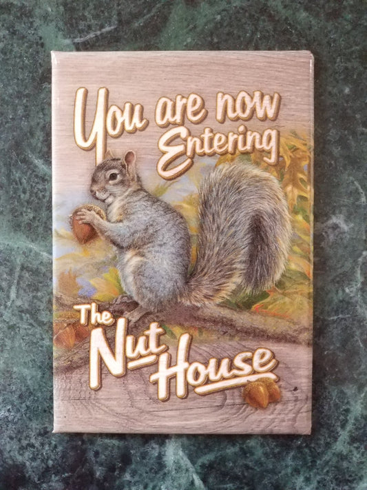 You Are Now Entering The Nut House on a 2x3 Refrigerator Magnet with Glossy Finish.A Funny Gift For Mom or Dad.