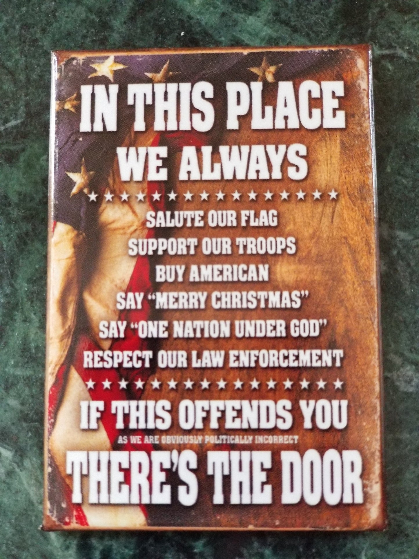 In This Place We Always Salute The Flag on a Refrigerator Magnet,Steel Magnet with Glossy Finish.A Gift For Mom or Dad.