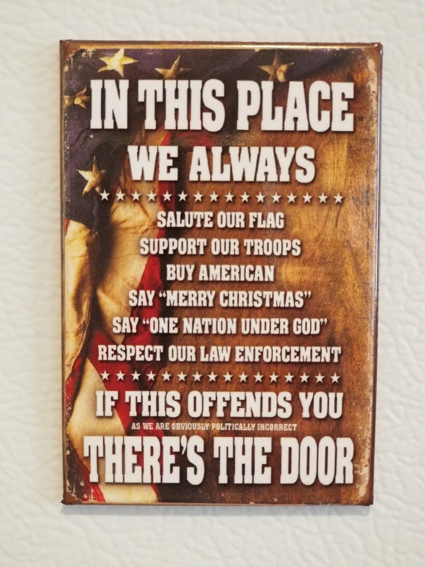 In This Place We Always Salute The Flag on a Refrigerator Magnet,Steel Magnet with Glossy Finish.A Gift For Mom or Dad.