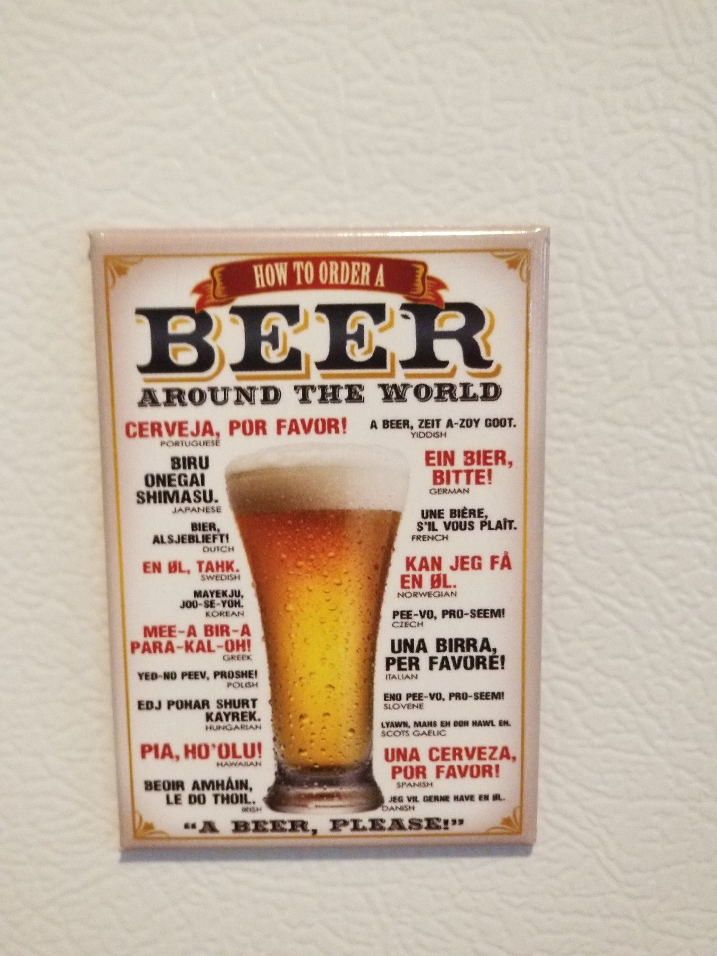 How To Order a Beer From Around The World on a 2x3 Refrigerator Magnet. A Gift For Mom or Dad.