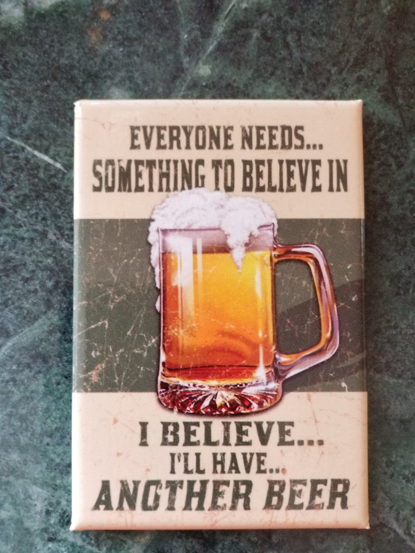 I Believe I Will Have Another Beer on a 2x3 Refrigerator Magnet with Glossy Finish.A Funny Gift For Mom or Dad.