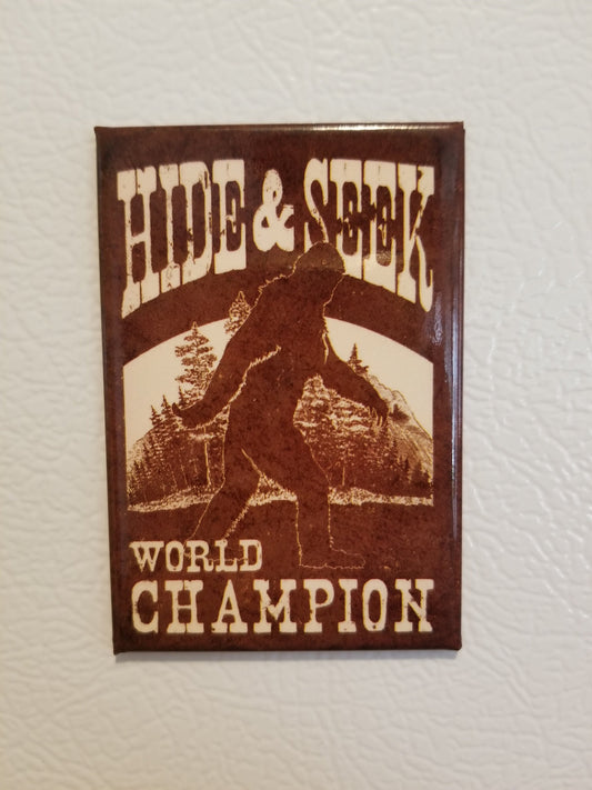 BigFoot is The Hide and Seek World Champion for on a 2x3 Magnet with Glossy Finish,Quality steel construction.A Gift For Him or Her.