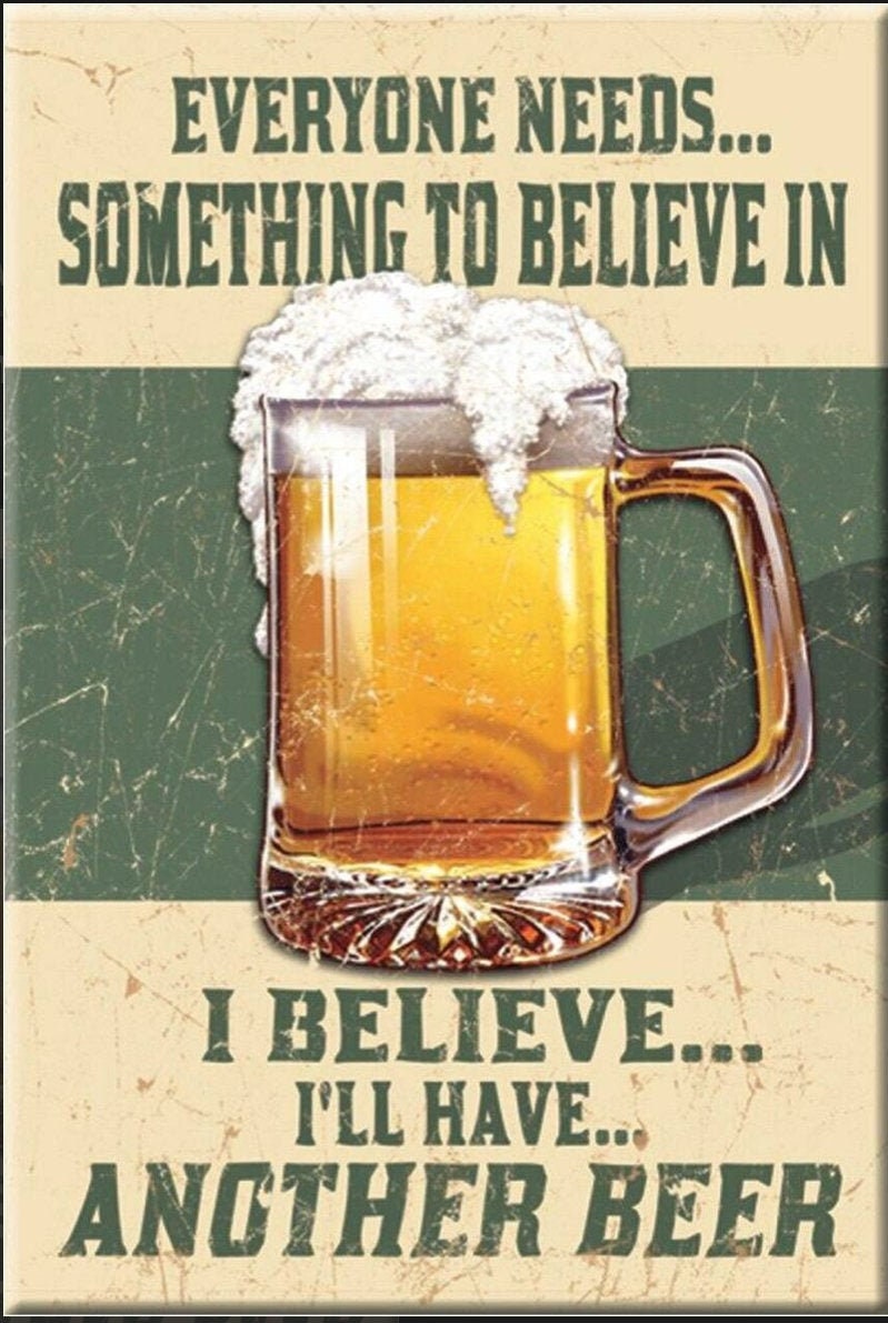 I Believe I Will Have Another Beer on a 2x3 Refrigerator Magnet with Glossy Finish.A Funny Gift For Mom or Dad.