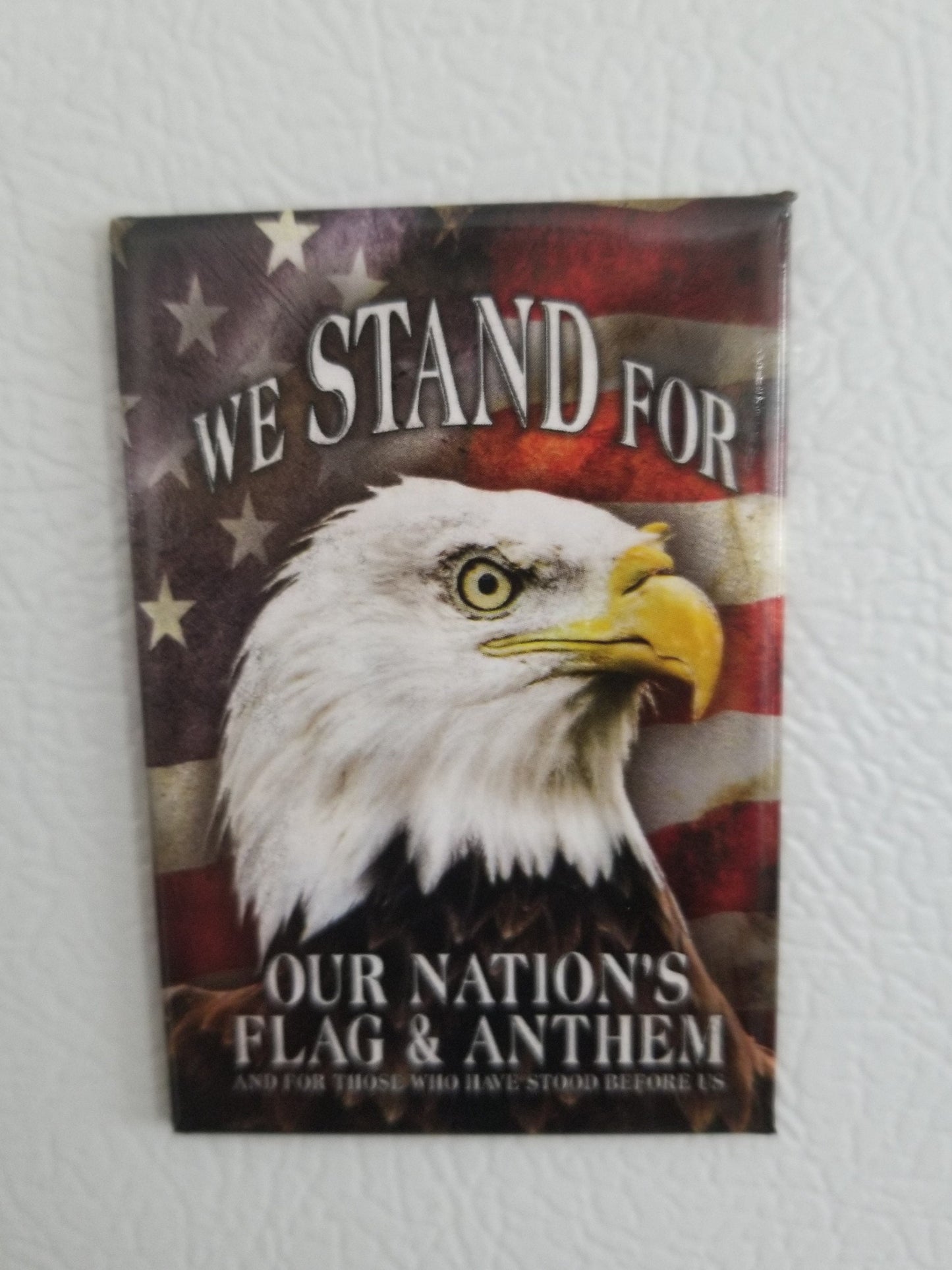 We Stand For The Flag  on a 2x3 Magnet with Glossy Finish.Quality steel construction.A Gift For Him or Her.