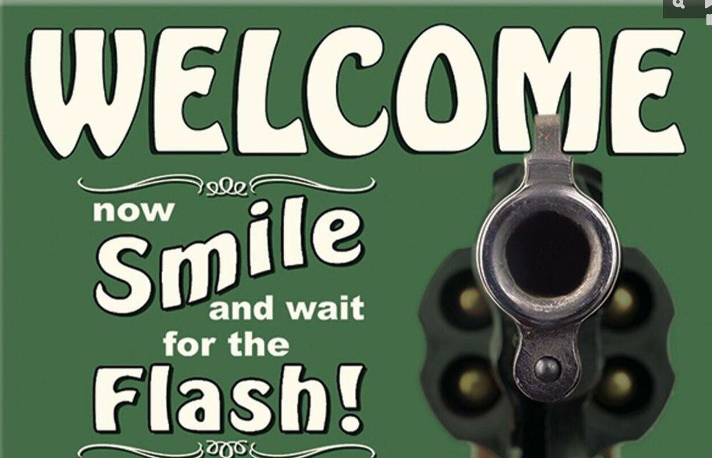 Welcome Now Smile And Wait For The Flash on a 2x3 Refrigerator Magnet with Glossy Finish.Quality steel construction