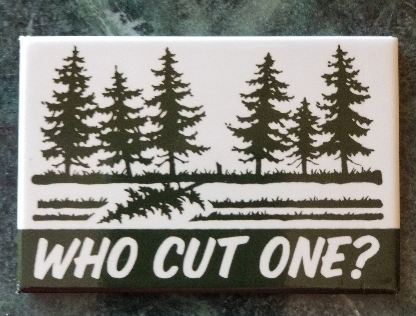 Who Cut One on a 2x3 Refrigerator Magnet with Glossy Finish.Quality steel construction