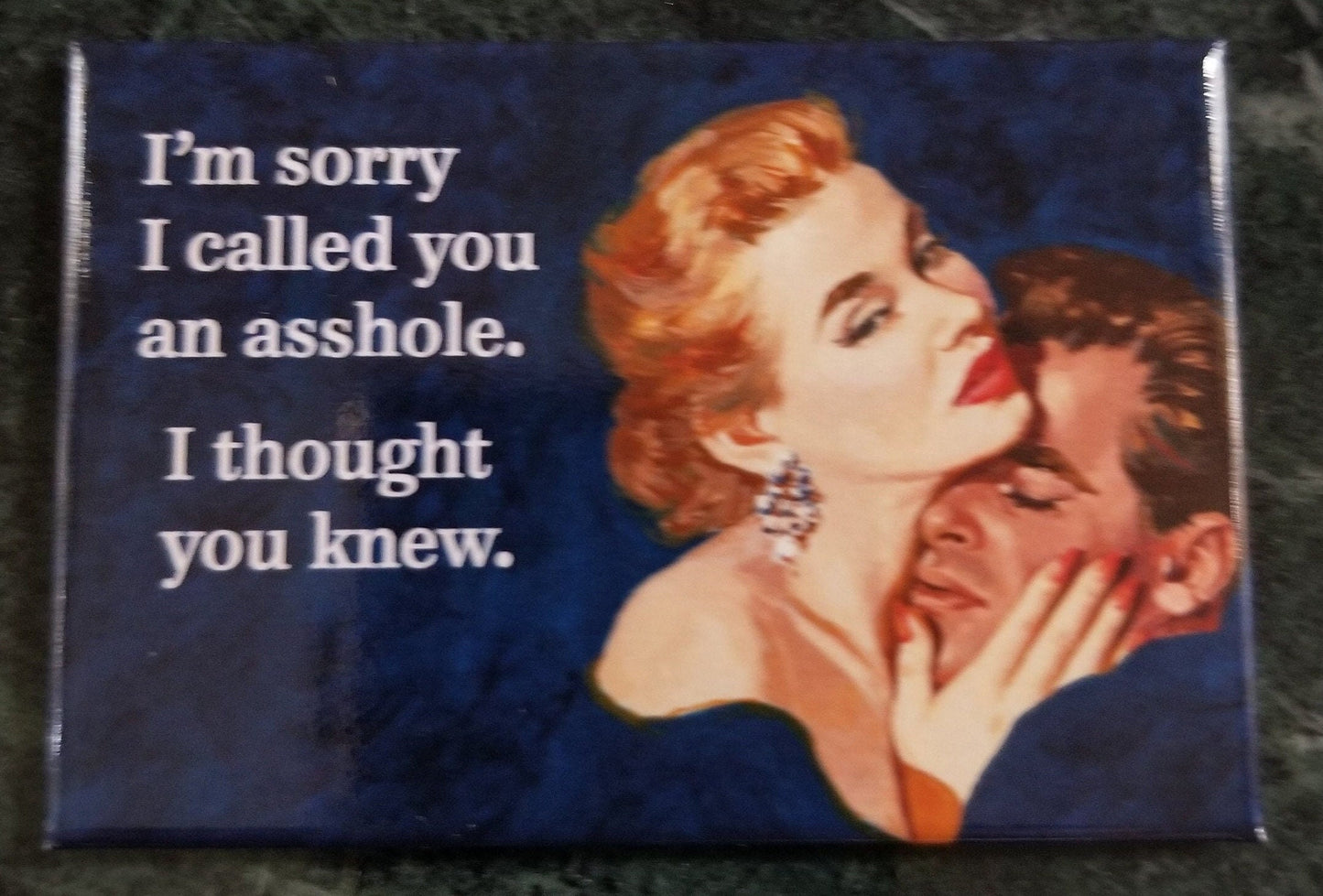 Im Sorry I Called You An Asshole I Thought You Knew on a  2x3 Refrigerator Magnet with Glossy Finish.Valentine Gift For Her.