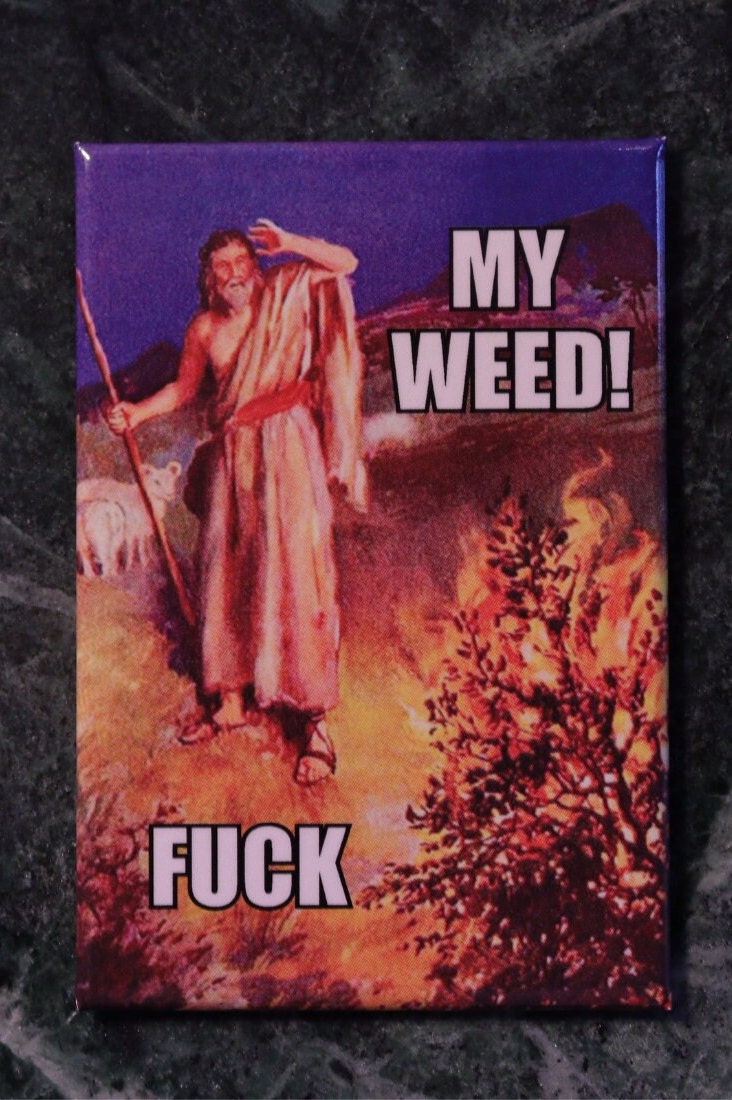 My Weed,Fuck on a 2x3 Refrigerator Magnet with Glossy Finish and Steel Construction.Gift For Him or Her.