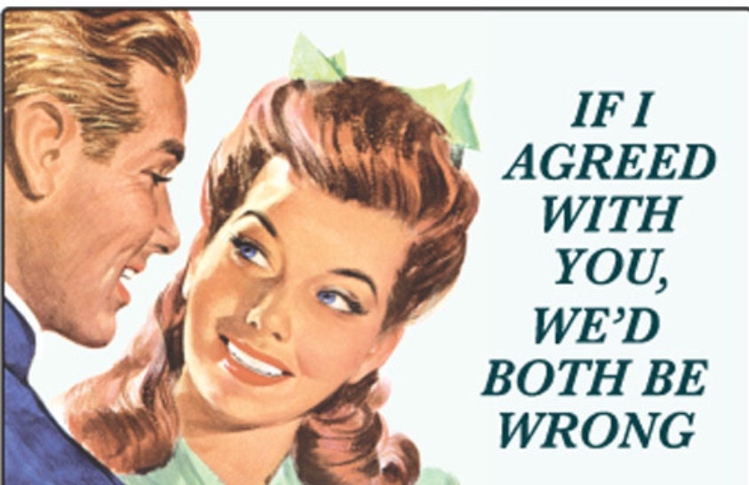 If I Agreed With You We Would Both Be Wrong on a  2x3 Refrigerator Magnet with Glossy Finish.A Gift for Him or Her.