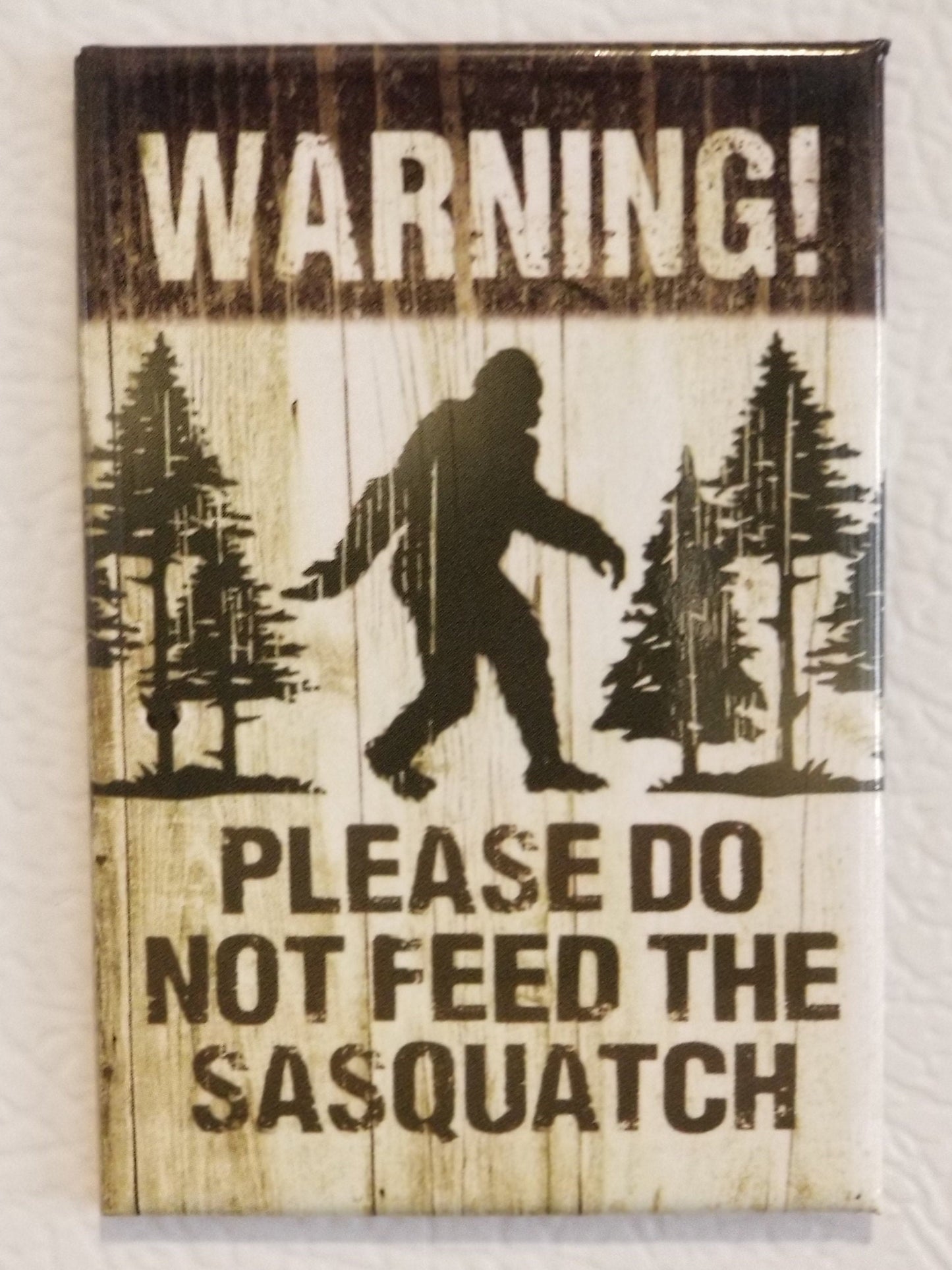 Warning Please Do Not Feed The Sasquatch Refrigerator Magnet.2x3 Steel Magnet with Gloss Finish.A Funny Gift For Mom or Dad.