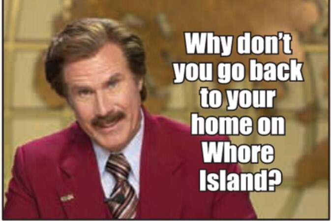 Why Don’t You Go Back To Your Home On Whore Island, Ron Burgundy a  2x3 Refrigerator Magnet. A  Gift for Him or Her.