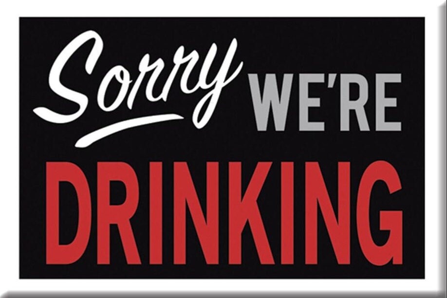 Sorry We’re Drinking on a 2x3 Refrigerator Magnet with Glossy Finish.Quality steel construction with smooth finish.Gift for Him or Her.